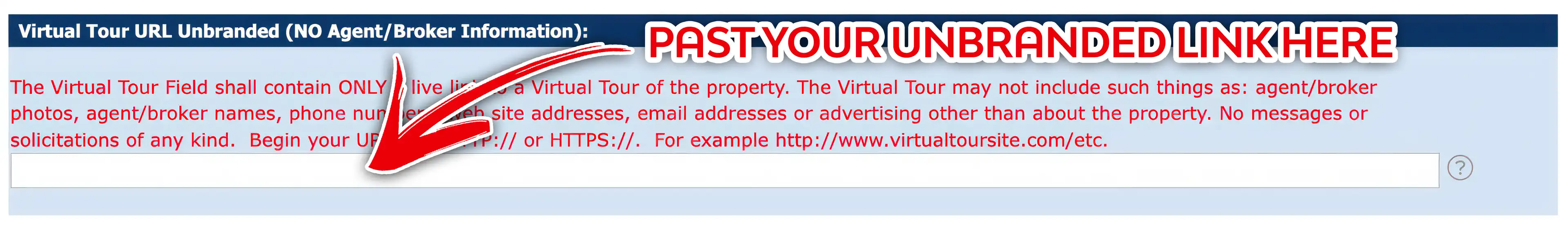 A screenshot showing where to paste the virtual tour link into the unbranded virtual tour section of the MLS. The image includes a visual arrow that points to the exact location where the unbranded virtual tour link should be pasted. This screenshot provides clear instructions for users who want to add a virtual tour to their MLS listing and demonstrates the importance of properly formatting.